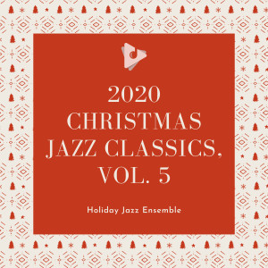 Instrumental Holiday Music Artists的專輯2020 Christmas Jazz Classics, Vol. 5