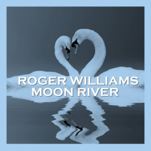 收聽Roger Williams的Moon River歌詞歌曲