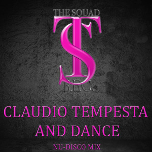 收聽Claudio Tempesta的AND DANCE (Nu-Disco Mix)歌詞歌曲