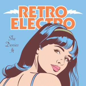 ดาวน์โหลดและฟังเพลง She Denies It พร้อมเนื้อเพลงจาก RetroElectro