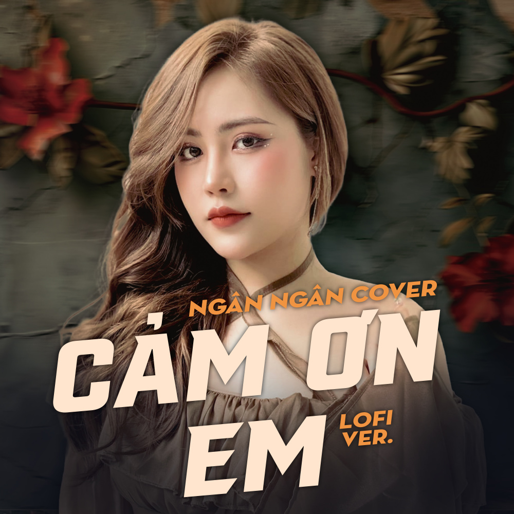 Cảm Ơn Em (Lo-Fi)