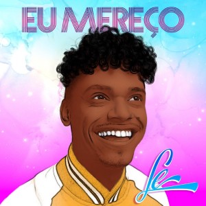收听LE的Eu Mereço歌词歌曲