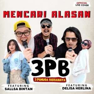Dengarkan lagu Alasanmu (Mencari Alasan) (Live) nyanyian 3 Pemuda Berbahaya dengan lirik