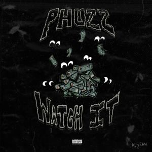 Phuzz的專輯Watch It (Explicit)