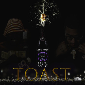 Listen to Toast (Explicit) song with lyrics from Chapo Work