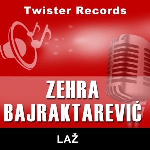 Listen to Laz song with lyrics from Zehra Bajraktarevic