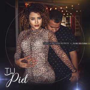 ดาวน์โหลดและฟังเพลง Tu Piel พร้อมเนื้อเพลงจาก Flor De Cuba