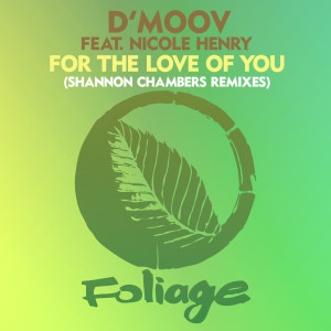 ดาวน์โหลดและฟังเพลง For The Love Of You (Shannon Chambers Instrumental Remix) พร้อมเนื้อเพลงจาก D'Moov