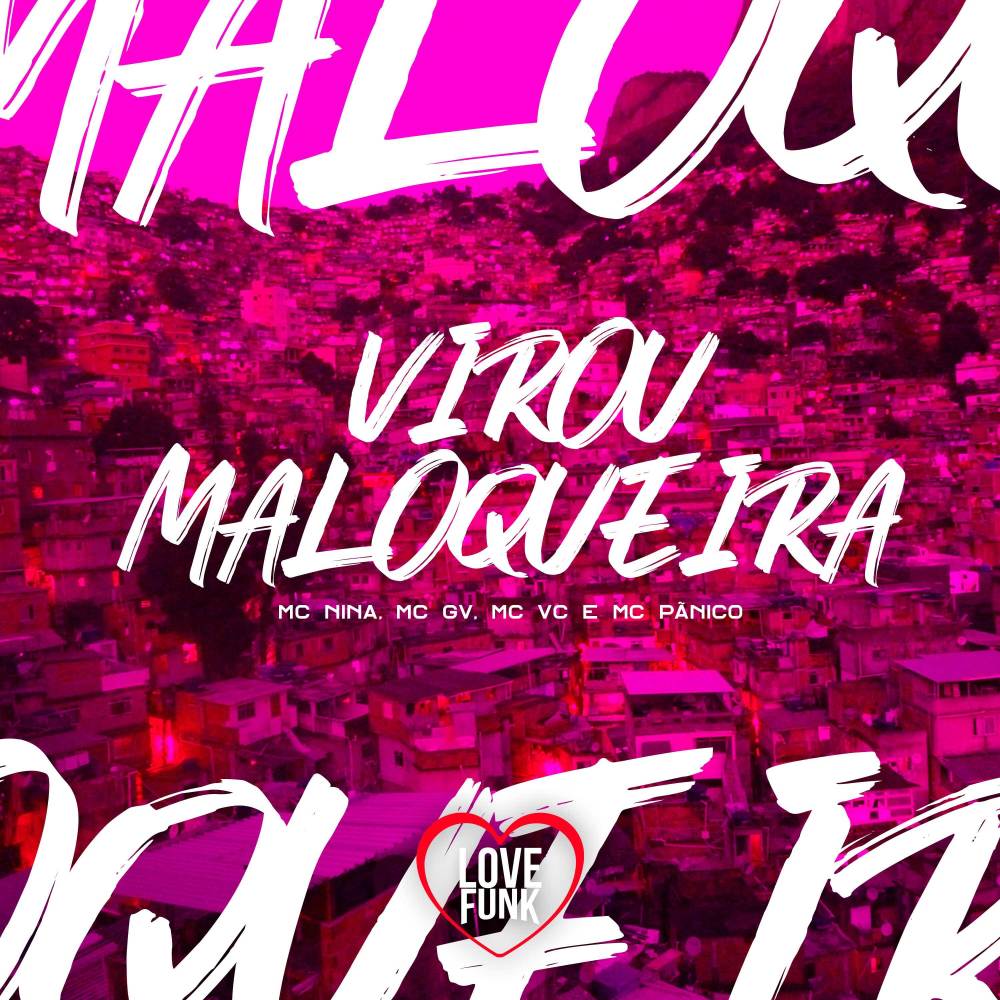 Virou Maloqueira