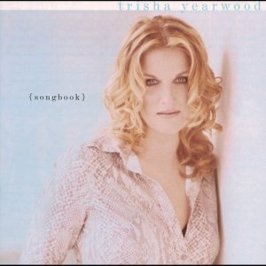 Trisha Yearwood的專輯Songbook: A Collection Of Hits