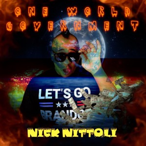 ดาวน์โหลดและฟังเพลง One World Government พร้อมเนื้อเพลงจาก Nick Nittoli