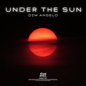 Listen to Under The Sun song with lyrics from Dim Angelo