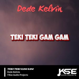 Listen to TEKI TEKI GAM GAM song with lyrics from Dede Kelvin