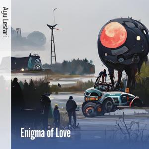 Album Enigma of Love oleh Ayu Lestari