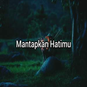 Rabbani的专辑Mantapkan Hatimu - INST