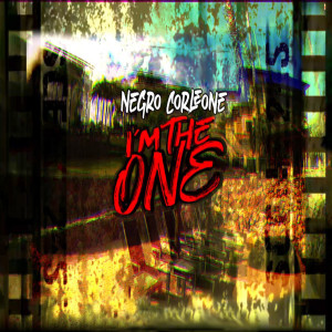 ดาวน์โหลดและฟังเพลง I'm The One (Explicit) พร้อมเนื้อเพลงจาก Negro Corleone
