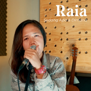 Listen to Sedang Apa & Dimana song with lyrics from Raïa
