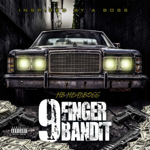 Album 9 Finger Bandit (Explicit) from HBHeadBoss