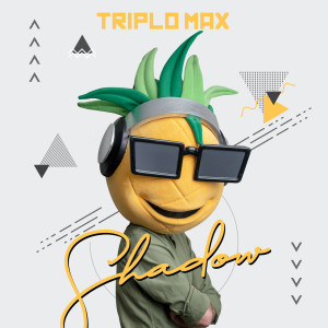 收聽Triplo Max的Shadow歌詞歌曲