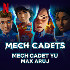 Album Mech Cadet Yu (from the Netflix Series "Mech Cadets") from Max Aruj
