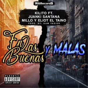 อัลบัม En las Buenas y Malas (feat. Millo, Eliot el Taino & Juanky Santana) ศิลปิน Kilito