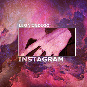 ดาวน์โหลดและฟังเพลง Instagram พร้อมเนื้อเพลงจาก Leon Indigo