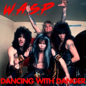 Album Dancing With Danger (Live 1986) from W.A.S.P.