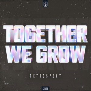 Listen to Together We Grow song with lyrics from Retrospect