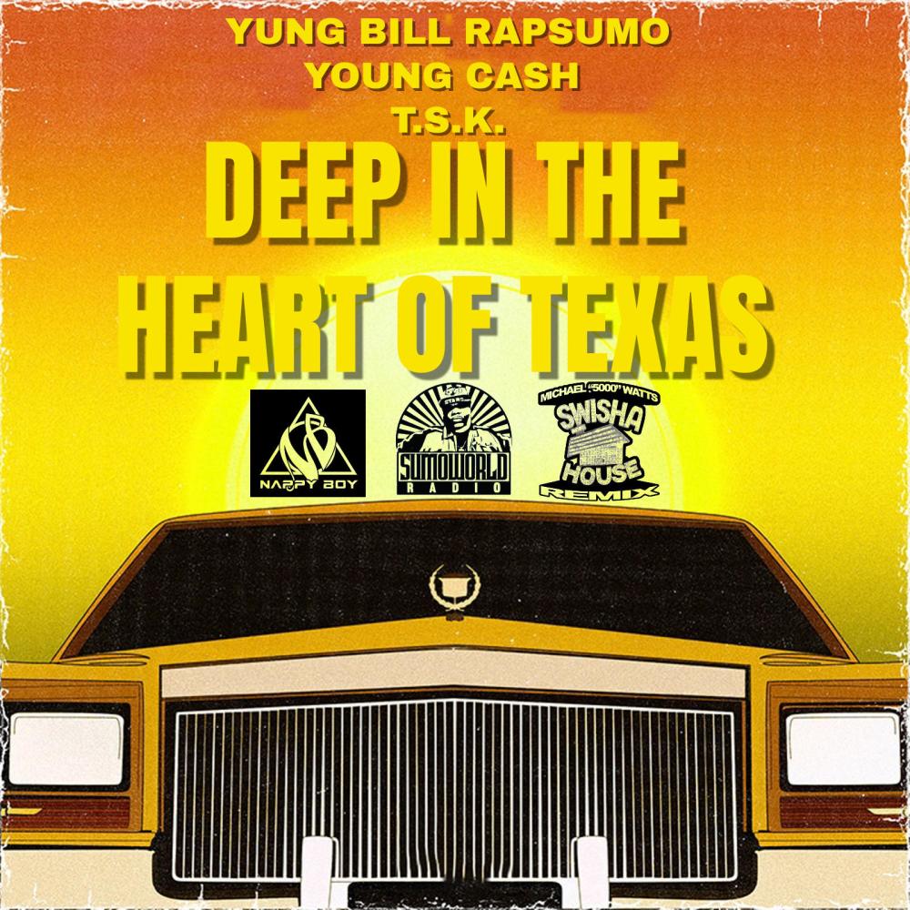 DEEP IN THE HEART OF TEXAS (feat. YUNGBILL DA RAPSUMO, TEAMSTACKZ KEEZY & YOUNG CASH) (Explicit)