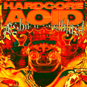 Album Hardcore Acid (Explicit) from 