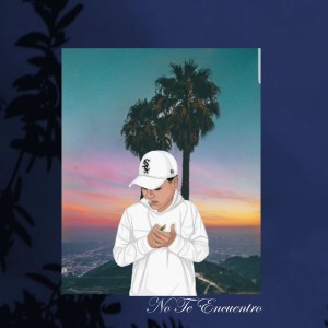 ดาวน์โหลดและฟังเพลง No Te Encuentro (Explicit) พร้อมเนื้อเพลงจาก Fly so High
