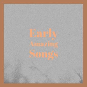 Album Early Amazing Songs from Various