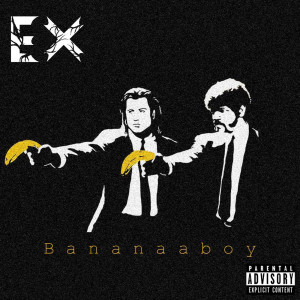 Bananaa Boy的專輯Ex (Explicit)
