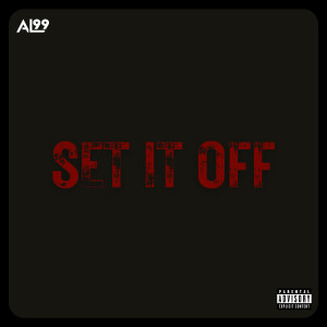 Listen to Set It Off (Explicit) song with lyrics from AL99