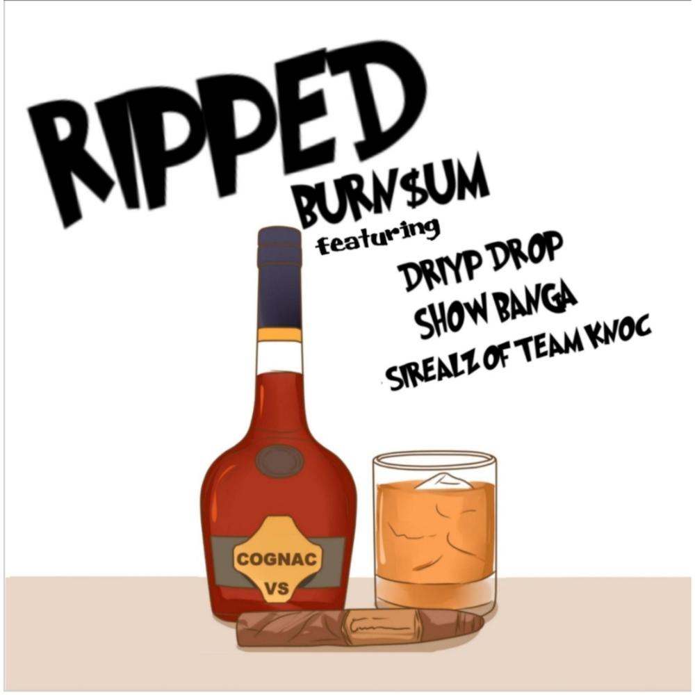 Ripped (feat. Sirealz & Driyp Drop) (Explicit)