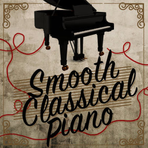 Piano Classics for the Heart的專輯Smooth Classical Piano