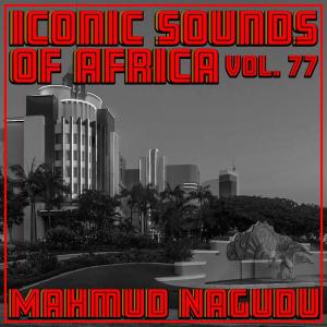 Mahmud Nagudu的专辑Iconic Sounds Of Africa Vol. 77