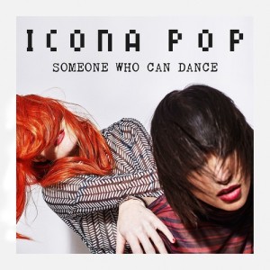 收聽Icona Pop的Someone Who Can Dance歌詞歌曲