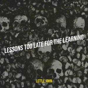 Album Lessons Too Late for the Learning from Little John