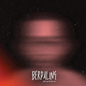 ดาวน์โหลดและฟังเพลง Berpaling พร้อมเนื้อเพลงจาก Shankara