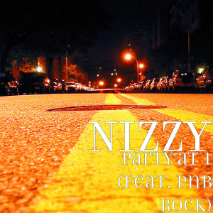 Listen to Party at 1 (feat. Pnb Rock) (Explicit) song with lyrics from Nizzy