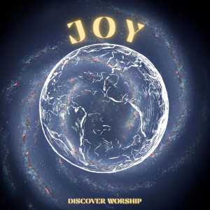 อัลบัม Joy ศิลปิน Discover Worship