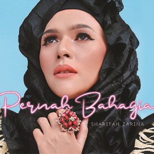 ดาวน์โหลดและฟังเพลง Pernah Bahagia พร้อมเนื้อเพลงจาก Sharifah Zarina