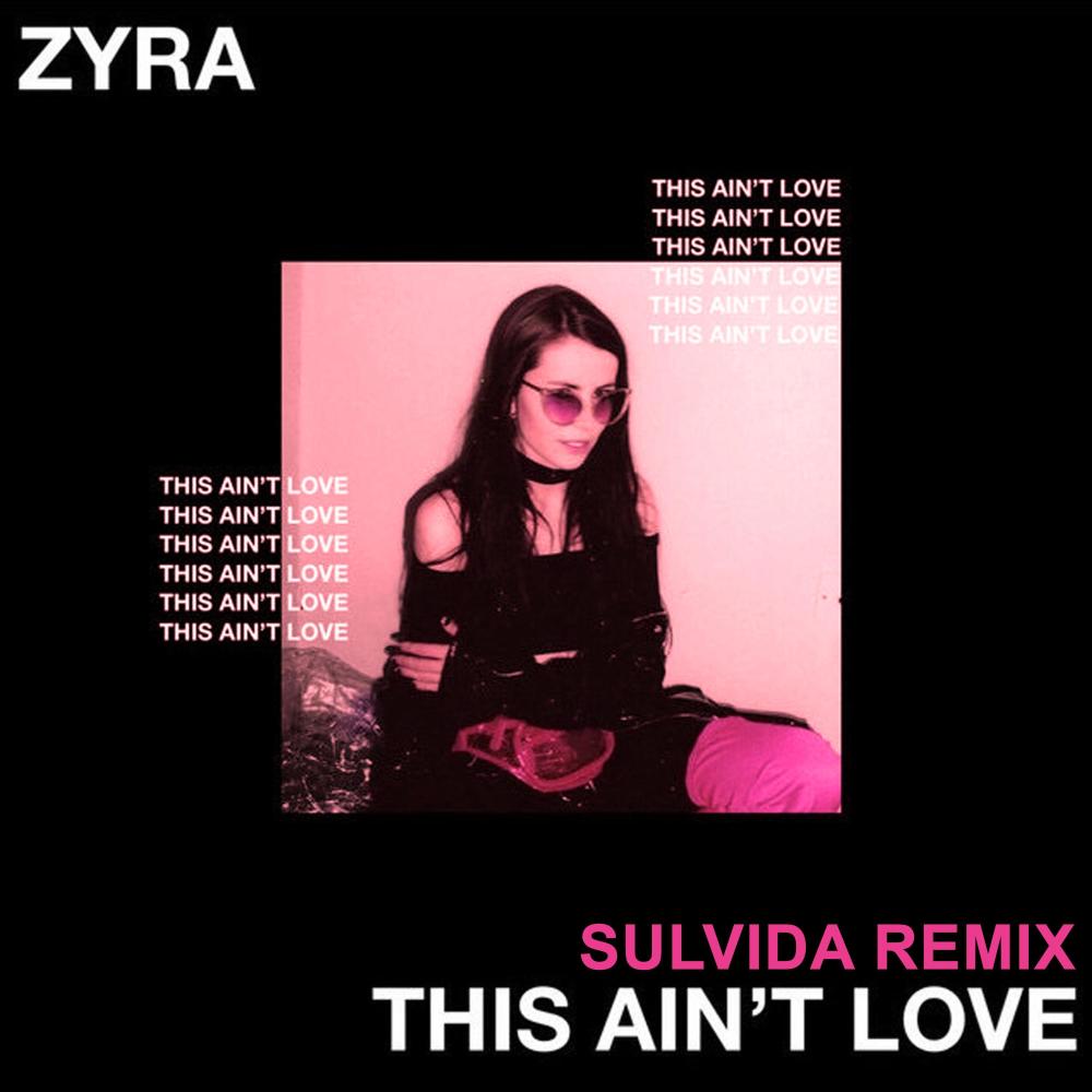 This Ain't Love (Sulvida Remix)