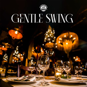 Album Gentle Swing (Delicate Swing Style Jazz for Elegant Restaurant Background) oleh Swing Background Musician