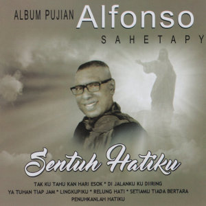 Alfonso Sahetapy的專輯Album Pujian Sentuh Hatiku