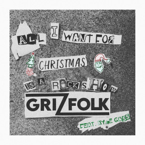 Album All I Want for Christmas is a Rock Show (feat. Kyle Gass) from Grizfolk