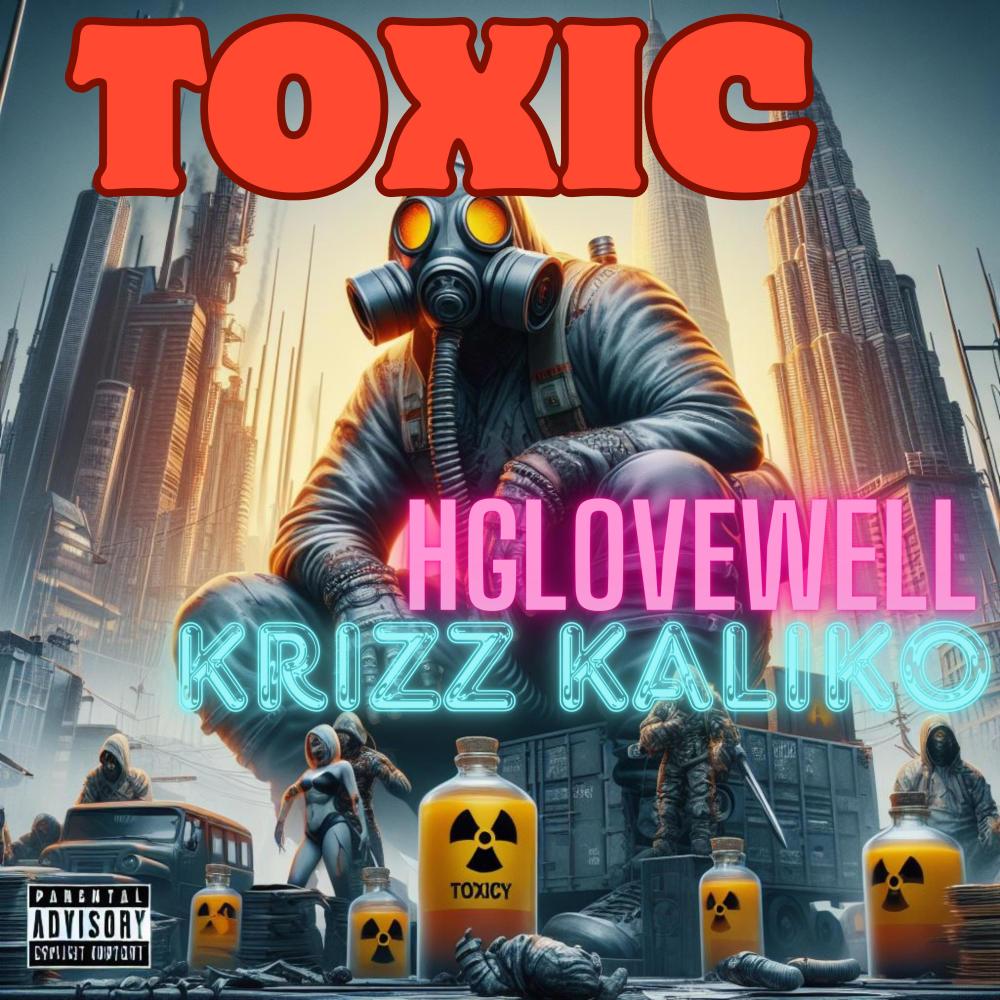 TOXIC (feat. Krizz Kaliko) (Explicit)