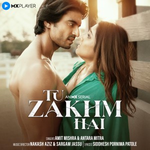 Album Tu Zakhm Hai (Music from the Original Series) oleh Nakash Aziz