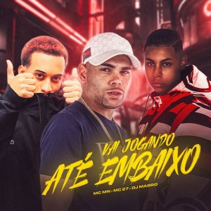 Listen to Vai Jogando Até Embaixo (Explicit) song with lyrics from DJ MAGRO
